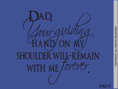 Dad your guiding hand on my shoulder