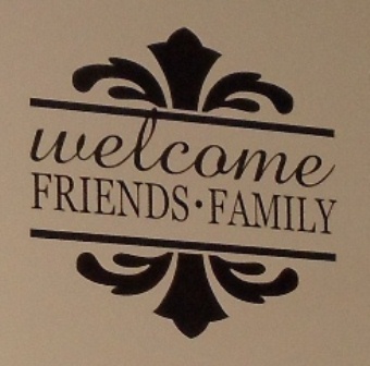 Welcome Friends and Family